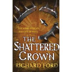 The Shattered Crown By Richard S. Ford