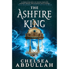 The Ashfire King By Chelsea Abdullah