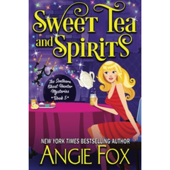 Sweet Tea and Spirits By Angie Fox