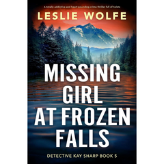Missing Girl at Frozen Falls By Leslie Wolfe