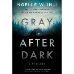 Gray After Dark By Noelle W. Ihli