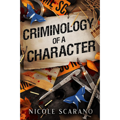 Criminology of a Character By Nicole Scarano