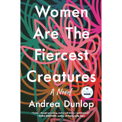 Women Are The Fiercest Creatures By Andrea Dunlop
