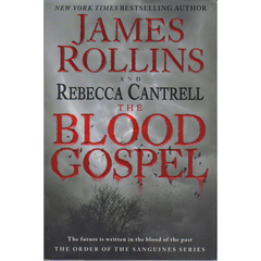 The Blood Gospel By James Rollins , Rebecca Cantrell