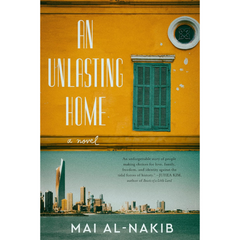 An Unlasting Home By Mai Al-Nakib