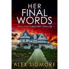 Her Final Words By Alex Sigmore