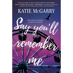 Say You'll Remember Me By Katie McGarry