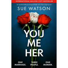You, Me, Her By Sue Watson