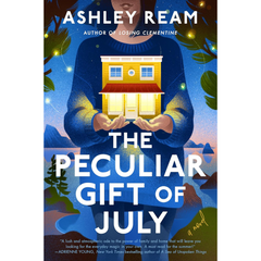 The Peculiar Gift of July By Ashley Ream