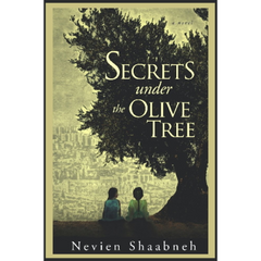 Secrets Under the Olive Tree By Nevien Shaabneh