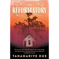 The Reformatory By Tananarive Due