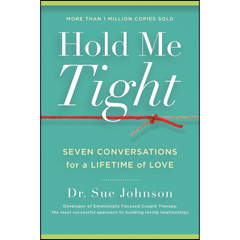 Hold Me Tight By Sue Johnson