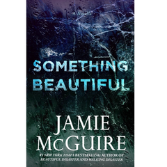 Something Beautiful By Jamie McGuire