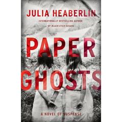 Paper Ghosts By Julia Heaberlin