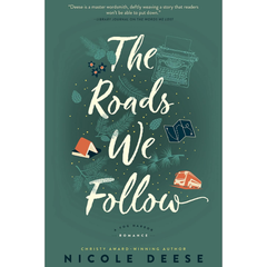 The Roads We Follow By Nicole Deese