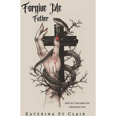 Forgive Me Father By Katerina St. Clair