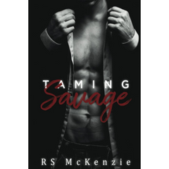 Taming Savage By R.S. McKenzie