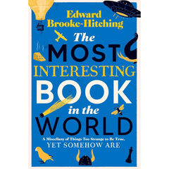 The Most Interesting Book in the World By Edward Brooke-Hitching