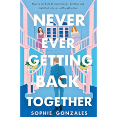 Never Ever Getting Back Together By Sophie Gonzales