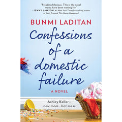 Confessions of a Domestic Failure By Bunmi Laditan