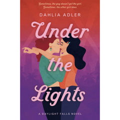 Under the Lights By Dahlia Adler