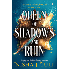 Queen of Shadows and Ruin By Nisha J. Tuli
