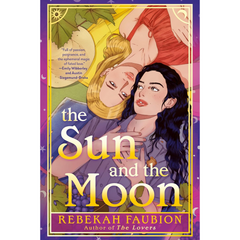 The Sun and the Moon By Rebekah Faubion