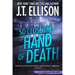 So Close the Hand of Death By J.T. Ellison