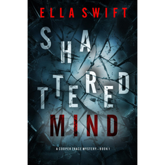 Shattered Mind By Ella Swift