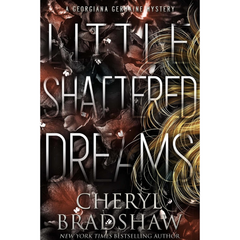 Little Shattered Dreams By Cheryl Bradshaw
