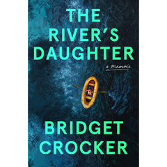 The River's Daughter By Bridget Crocker