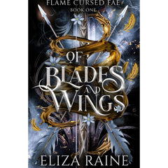 Of Blades and Wings By Eliza Raine