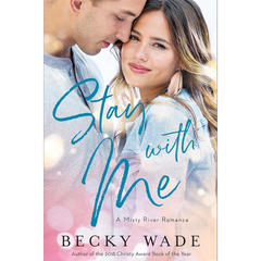 Stay with Me By Becky Wade