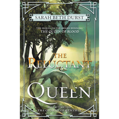 The Reluctant Queen By Sarah Beth Durst