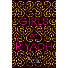 Girls of Riyadh By Rajaa Alsanea