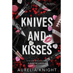 Knives and Kisses By Aurelia Knight