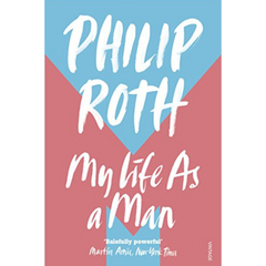 My Life as a Man By Philip Roth