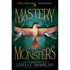 A Mastery of Monsters By Liselle Sambury