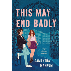 This May End Badly By Samantha Markum