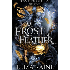 Of Frost and Feather By Eliza Raine
