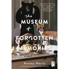 The Museum of Forgotten Memories By Anstey Harris