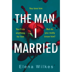 The Man I Married By Elena Wilkes