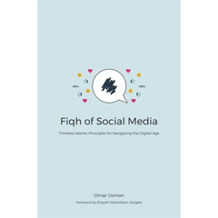 Fiqh of Social Media By Omar Usman , AbdulNasir Jangda