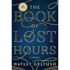 The Book of Lost Hours By Hayley Gelfuso