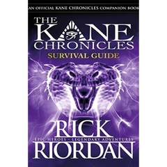 The Kane Chronicles Survival Guide By Rick Riordan