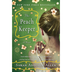 The Peach Keeper By Sarah Addison Allen