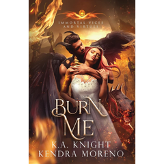 Burn Me By K.A. Knight