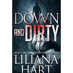 Down and Dirty By Liliana Hart
