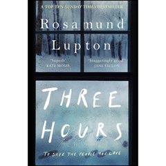 Three Hours By Rosamund Lupton
