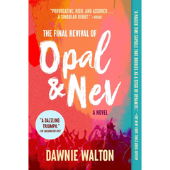 The Final Revival of Opal & Nev By Dawnie Walton